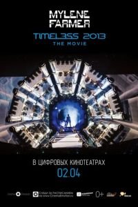 Timeless 2013 - Le film (фильм 2013) смотреть