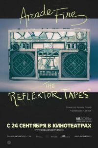 The Reflektor Tapes (фильм 2015) смотреть