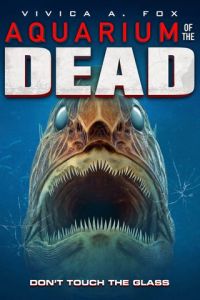 Аквариум мертвецов (фильм 2021) смотреть