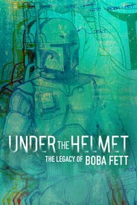 Под шлемом: Наследие Бобы Фетта (фильм 2021) онлайн