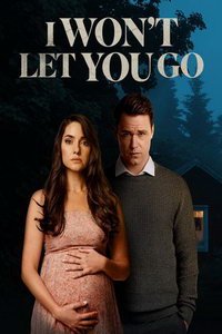 Я не отпущу тебя (фильм 2022) смотреть