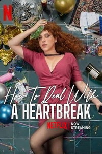 Как справиться с разбитым сердцем (фильм 2023) смотреть