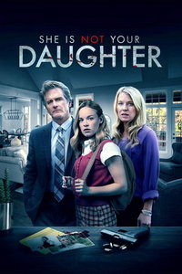 Она не твоя дочь (фильм 2022) смотреть