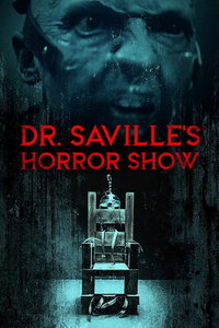 Шоу ужасов доктора Сэвилла (фильм 2022) смотреть