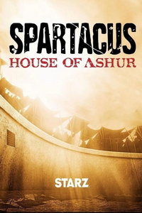Спартак: Дом Ашура (сериал) онлайн