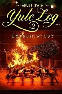 Adult Swim. Святочное полено 2: Расширение (фильм 2024)