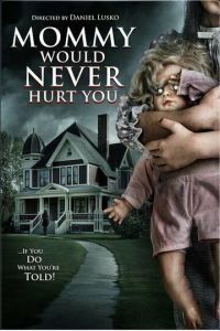 Мамочка не навредит тебе (фильм 2019) смотреть