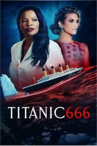 смотреть Титаник 666 (фильм 2022) онлайн